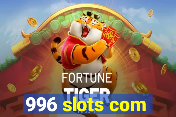 996 slots com